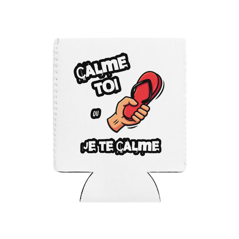 Funny French Can Cooler – Calme Toi ou Je Te Calme