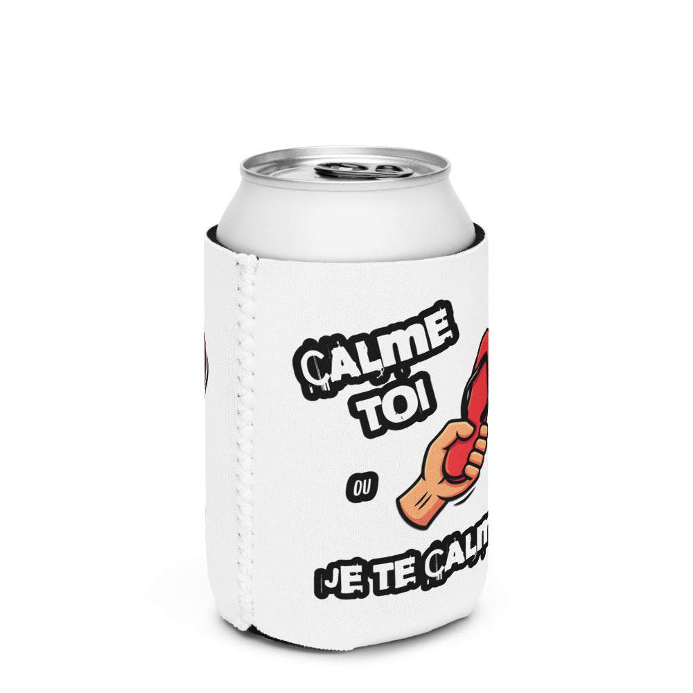 Funny French Can Cooler – Calme Toi ou Je Te Calme