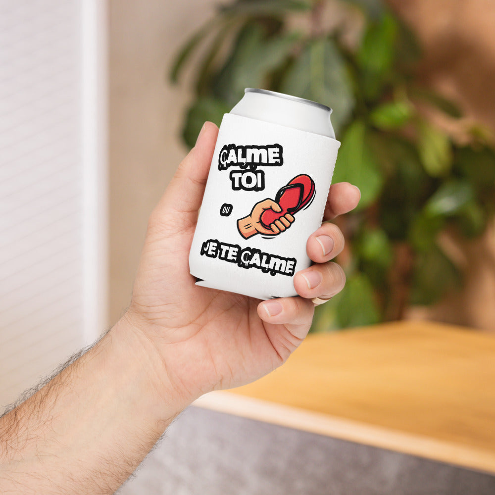 Funny French Can Cooler – Calme Toi ou Je Te Calme