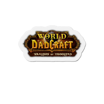 World of Dadcraft | Die-Cut Magnets | Perfect for World of Warcraft Dads  Geniogoods