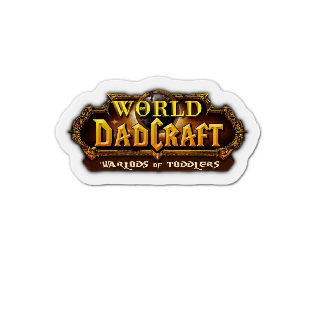 World of Dadcraft | Die-Cut Magnets | Perfect for World of Warcraft Dads  Geniogoods