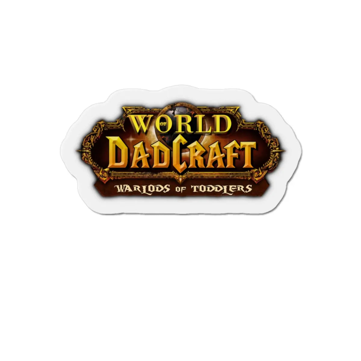 World of Dadcraft | Die-Cut Magnets | Perfect for World of Warcraft Dads  Geniogoods