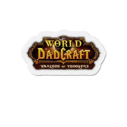 World of Dadcraft | Die-Cut Magnets | Perfect for World of Warcraft Dads  Geniogoods