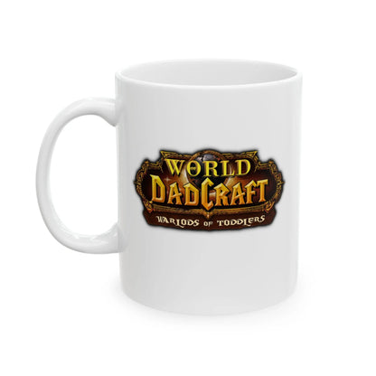 World of Dadcraft | Inspirational Ceramic Mug - 11oz & 15oz | Perfect for World of Warcraft Dads  Geniogoods