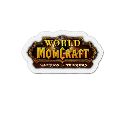 World of Momcraft | Die-Cut Magnets | Perfect for World of Warcraft Moms  Geniogoods