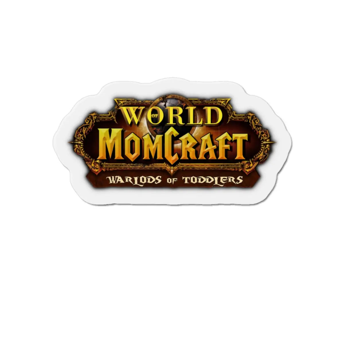 World of Momcraft | Die-Cut Magnets | Perfect for World of Warcraft Moms  Geniogoods