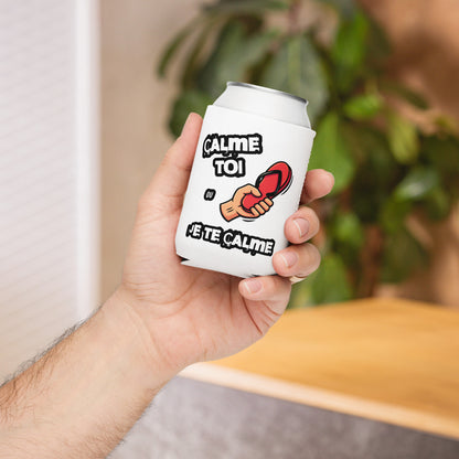 Funny French Can Cooler – Calme Toi ou Je Te Calme